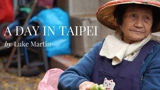 Life in Taiwan - A Day in Taipei 在台北的一天