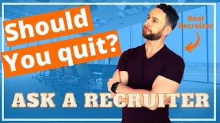 Should I Quit My Job Before Finding Another One - When to Quit Your Job Ask a Recruiter