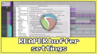 Optimizing REAPER Buffer Settings for best performance