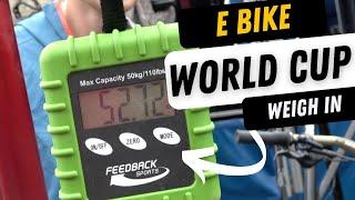 E-BIKE WORLD CUP WEIGH IN  WHO WAS THE HEAVIEST?