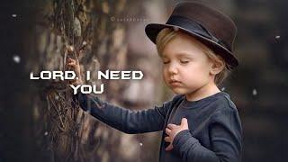 Lord I Need You  Matt Maher  New Christian song  lyrics song  English song Whatsapp Status Song