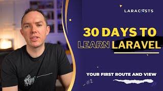 30 Days to Learn Laravel Ep 02 - Your First Route and View