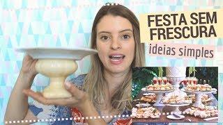 Ideias para festa simples e econômica  Lar Possível