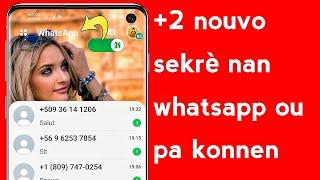 Men 2 nouvo sekrè nan whatsapp ou pa konnen ou pa dwe rate dènye a