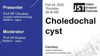 Lecture - Choledochal Cyst CDC by Prof RP Choubey Surgical Gastroenterology MGMCH Jaipur JST