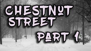 Chestnut Street - by T.W. Grim Part 1