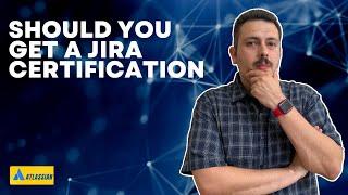 How to Get A Jira Certification  Atlassian Jira