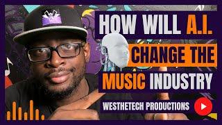 HOW WILL AI CHANGE THE MUSIC INDUSTRY  MUSIC INDUSTRY TIPS