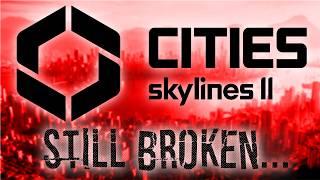 Cities Skylines 2 Broken & Unfinished 1 Year Later...