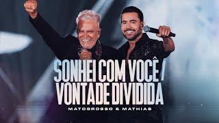 Matogrosso e Mathias - Sonhei Com Você  Vontade Dividida  DVD Zona Rural 02