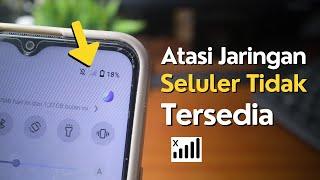 Cara Mengatasi Jaringan Seluler Tidak Tersedia