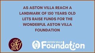 AV150 LETS RAISE SOME MONEY FOR THE ASTON VILLA FOUNDATION