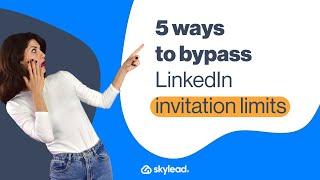 5 Ways To Bypass LinkedIn Weekly Connection Limits 2023