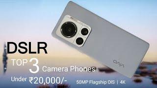 Top 3 Camera Phones Under 20000  March 2024  - 5G  Flagship OIS Camera with 4K 120Hz 6000mAh