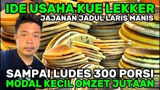 JAJANAN JADUL KUE LEKKER PALING LARIS DI PASAR LAMA TANGERANG LUDES 300 PORSI OMZET JUTAAN RUPIAH