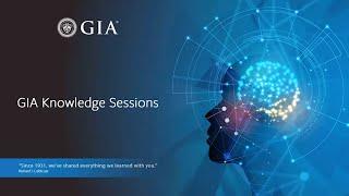 Laboratory-Grown Diamonds Updates and Identification  GIA Knowledge Sessions Webinar Series