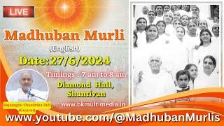 Madhuban Murli English LIVE - 2762024 Thursday 7.00 am to 8.00 am IST