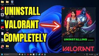 Bye Bye VALORANT How to Fully Uninstall and Remove it from Your Computer