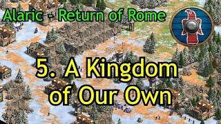 5. A Kingdom of Our Own  Alaric - Return of Rome  AoE2 DE Campaign