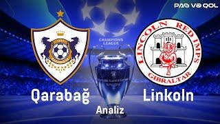 Qarabağ - Linkoln  UEFA Çempionlar Liqası 2-ci təsnifat mərhələsi Oyun öcəsi analiz