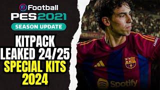 PES 2021 KITPACK LEAKED 2425 & SPECIAL KITS 2024