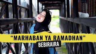 Marhaban ya syahro ramadhan DJ Remix Version  BEBIRAIRA COVER