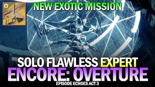 Solo Flawless Expert Encore Overture New Exotic Mission  Choir of One Exotic Destiny 2