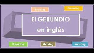 ¿Cómo se utilizan los gerundios en inglés?