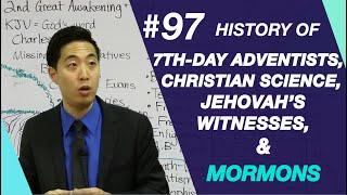 History of 7th-Day Adventists Christian Science J.W.s & Mormons  Intermediate Discipleship #97