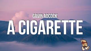 Gavin Adcock - A Cigarette Lyrics