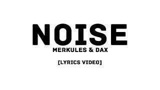 Merkules & Dax  - Noise LYRICS VIDEO
