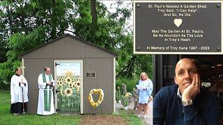 St Pauls Episcopal Oaks PA Shed Dedication Service For Troy Kane June 9th 2024 R.I.P 1967-2023