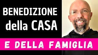 Benedizione Della Casa  Benedizione Della Famiglia - Preghiera per Benedire la Casa