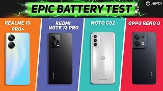 Redmi Note 12 Pro vs Realme 10 Pro+ vs Moto G82 vs Oppo Reno 8  Battery Drain Test  Charging Test.