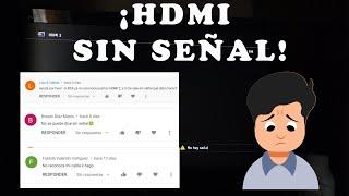 ¡La frustración del HDMI sin señal en el televisor