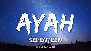 SEVENTEEN - Ayah Lyrics Aku Hanya Memanggilmu Ayah