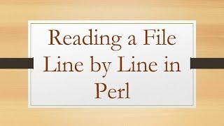 Reading a File Line by Line in Perl