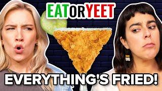 Eat It Or Yeet It Everythings Fried