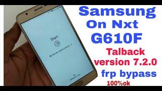 Samsung ON Nxt G610F  Frp bypass Talback version 7.2.0 without pc 100% ok