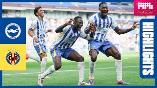 HIGHLIGHTS  Brighton v Villarreal  Pre-Season Friendly