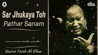 Sar Jhukaya Toh Pathar Sanam - Nusrat Fateh Ali Khan - Best Qawwali  OSA Worldwide