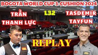 L32  TRẦN THANH LỰC vs TASDEMIR TAYFUN  BOGOTA World Cup 3-Cushion 2024