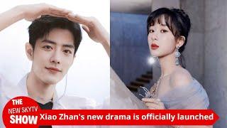 Xiao Zhans new drama officially launched an official blog Xiao Zhans role was successfully unve