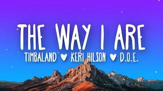 Timbaland - The Way I Are Lyrics ft. Keri Hilson D.O.E.
