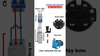 Hướng Dẫn Đấu Dây Công Tắc Hút Cạn  -  Phao Điều Khiển Bơm Nước KAWASAN - Model CP01