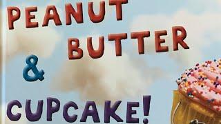 Peanut Butter & Cupcake Children’s Book Read Aloud