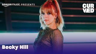 Becky Hill - Never Be Alone Live  CURVED  Amazon Music