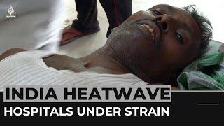 India heatwave Medical facilities under strain