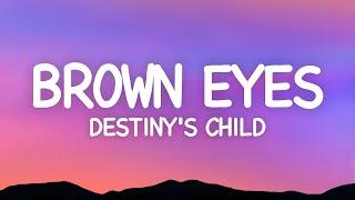 Brown Eyes - Destinys Child Lyrics