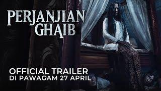 PERJANJIAN GHAIB Official Trailer  Di Pawagam 27 April 2023